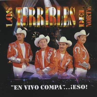 Los Terribles Del Norte - En Vivo Compa..Eso!