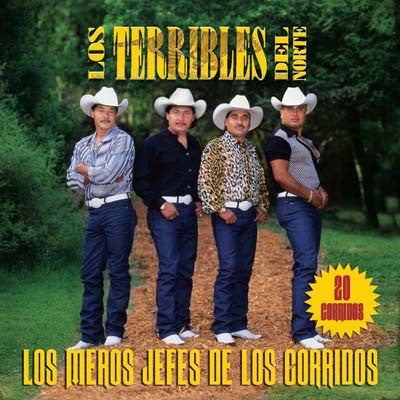 Los Terribles Del Norte - Los Meros Jefes De Los Corridos