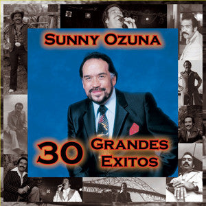 Sunny Ozuna - 30 Grandes Exitos